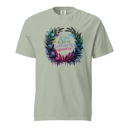 If God Be For Us Who Can be Against us Christian Bible Verse T-Shirt